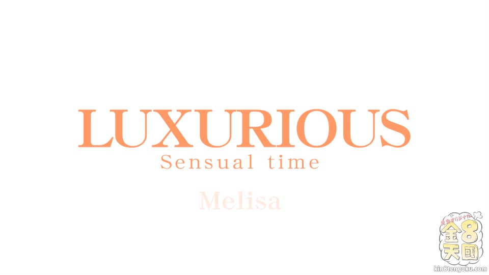 Luxurious Melisa - Melisa - Kin8tengoku