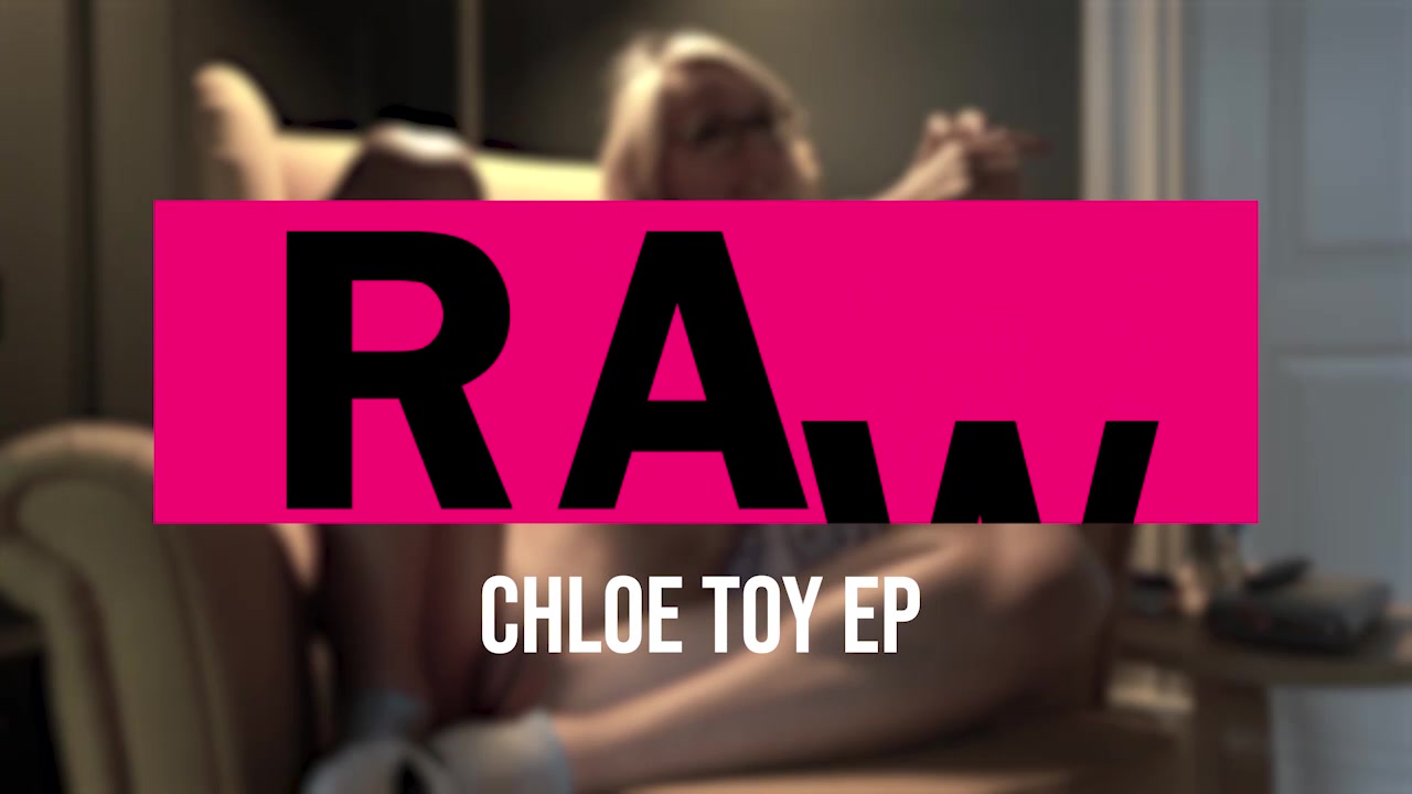 RAW: Chloe Toy Pt:2 - Sexy Videos - WankitNow