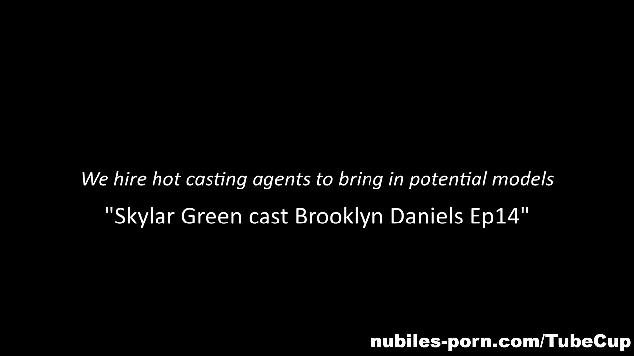Nubiles-Porn: Skylar Green Cast Brooklyn Daniels Ep14