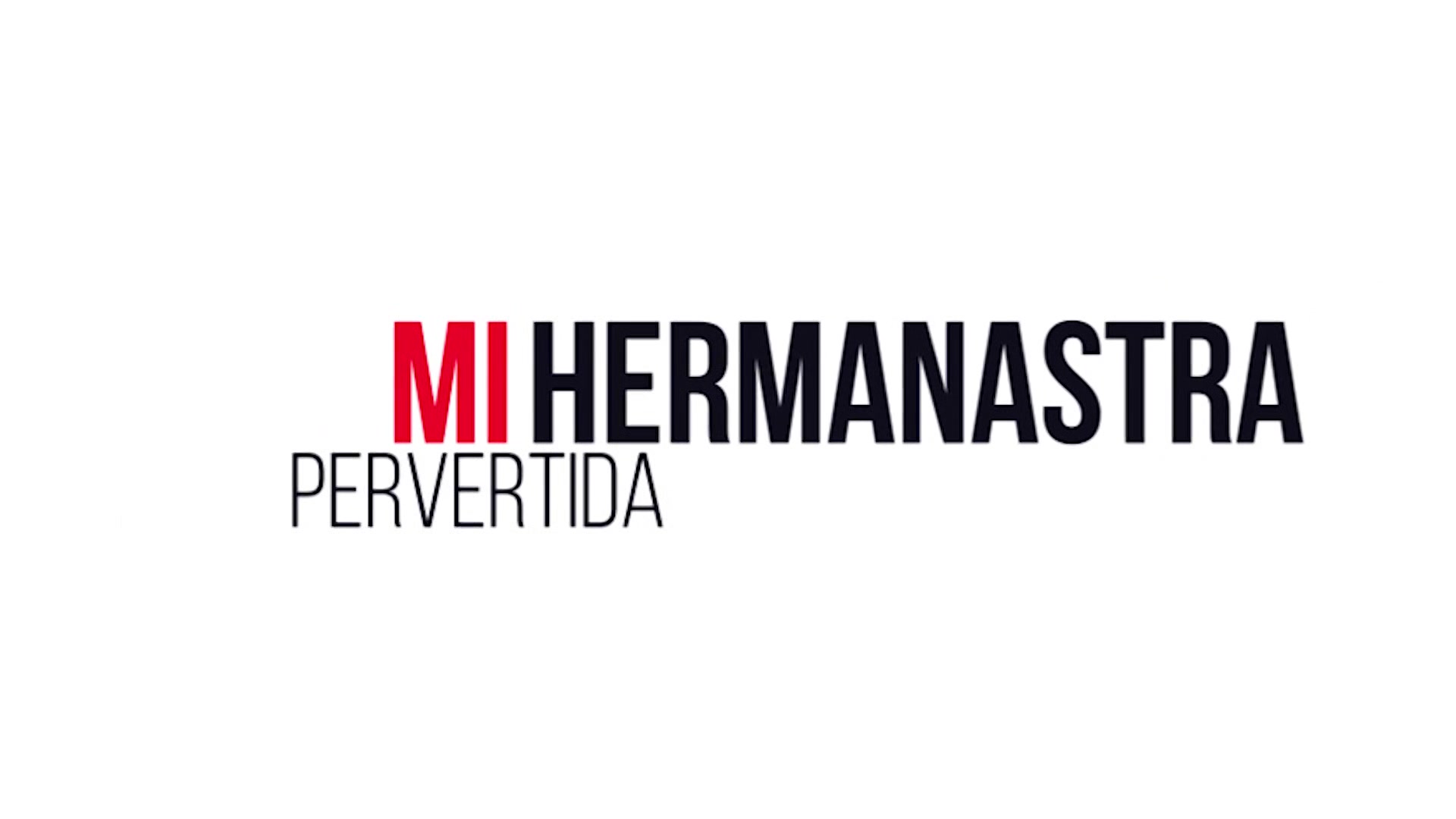 Mi Hermana Pervertida - Mundo X