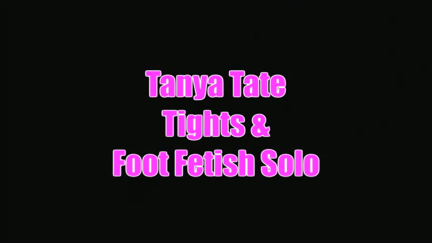 Tanya Tate Foot Fetish Solo Tease In Black Sheer Tights - Sex Movies Featuring Tanya Tate