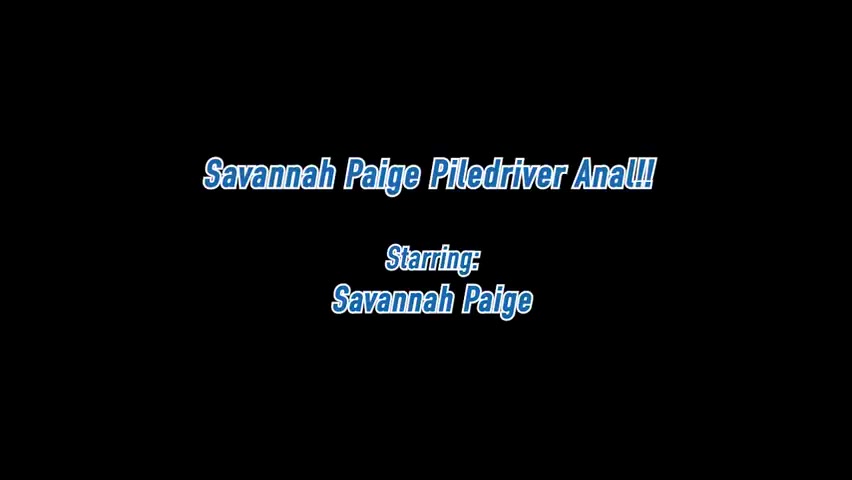 Piledriver Anal With Savannah Paige