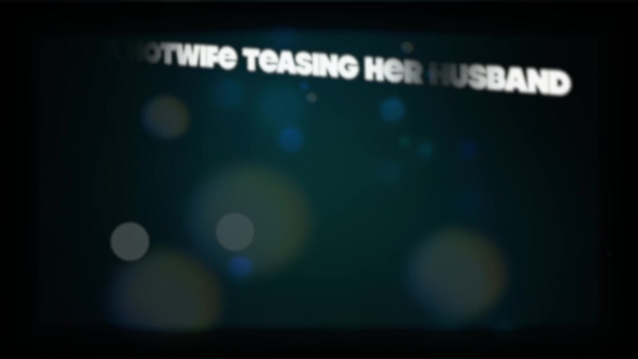 A Hotwife Teasing Her Husband - Sex Movies Featuring Niarossxxx