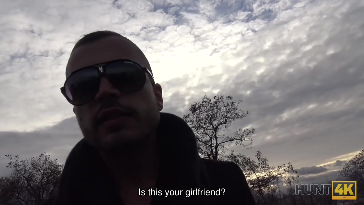 HUNT4K. Guy fucks for cash slutty chick not afraid of her angry BF