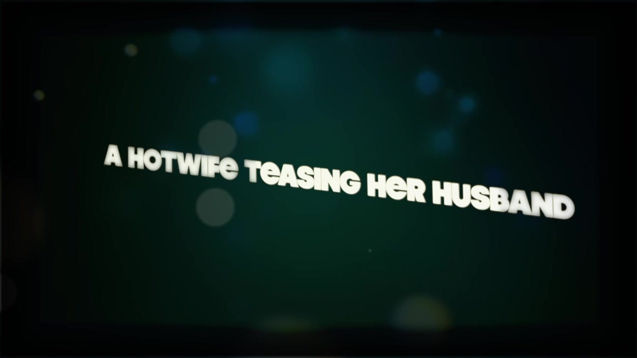 A Hotwife Teasing Her Husband - Sex Movies Featuring Niarossxxx