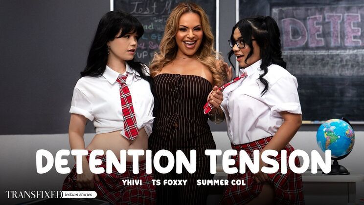 Yhivi Detention Tension - Ts Foxxy And Summer Col