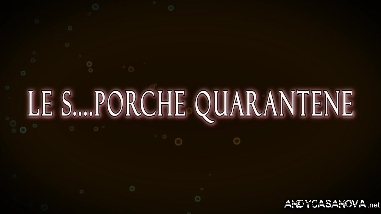 Le Sporche Quarantene Di Andy Casanova Full Collection 6 Episodi - Sex Movies Featuring Andy Casanova