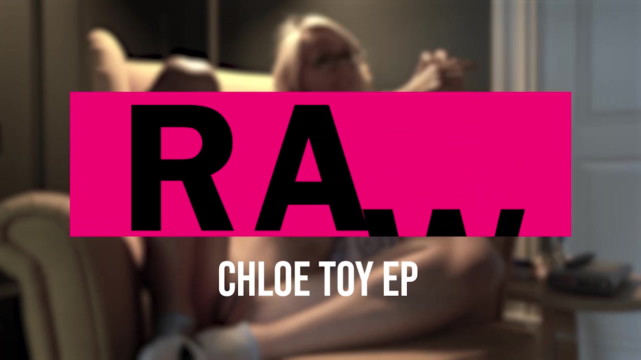 RAW: Chloe Toy Pt:1 - Sexy Videos - WankitNow