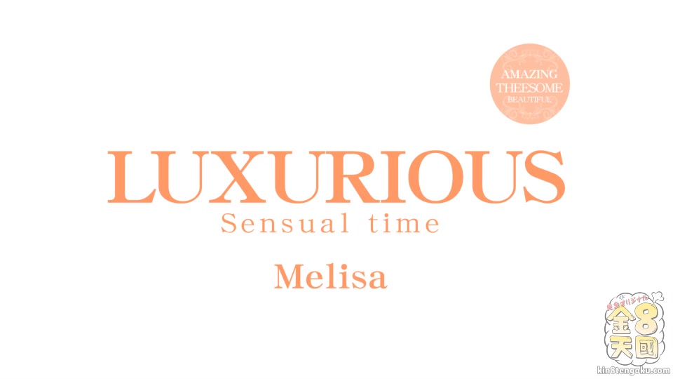 Luxurious Melisa - Melisa - Kin8tengoku