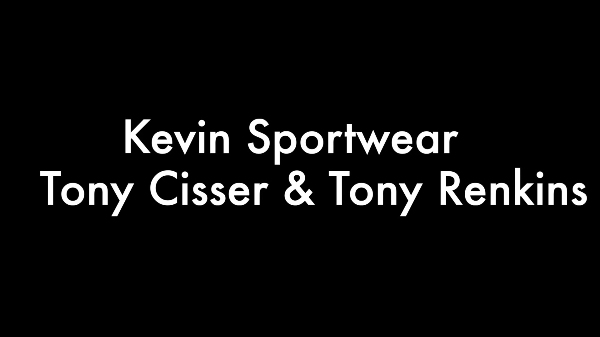 Kevin Sportwear, Tony Cisser and Tony Renkins
