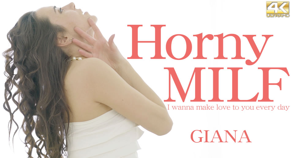 Horny Milf I Wanna Make Love To You Every Day - Giana - Kin8tengoku