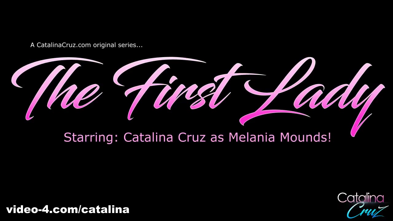 The First Lady - Volume 1 - Catalina Cruz Pornstar