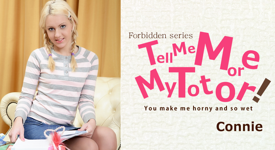 Forbidden Series Tell Me More My Totor - Connie - Kin8tengoku