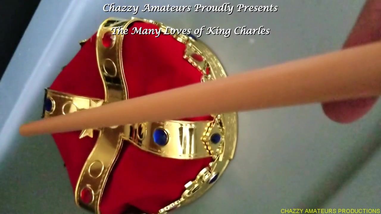The Many Loves Of King Charles Trailer - Chazzy Amateurs
