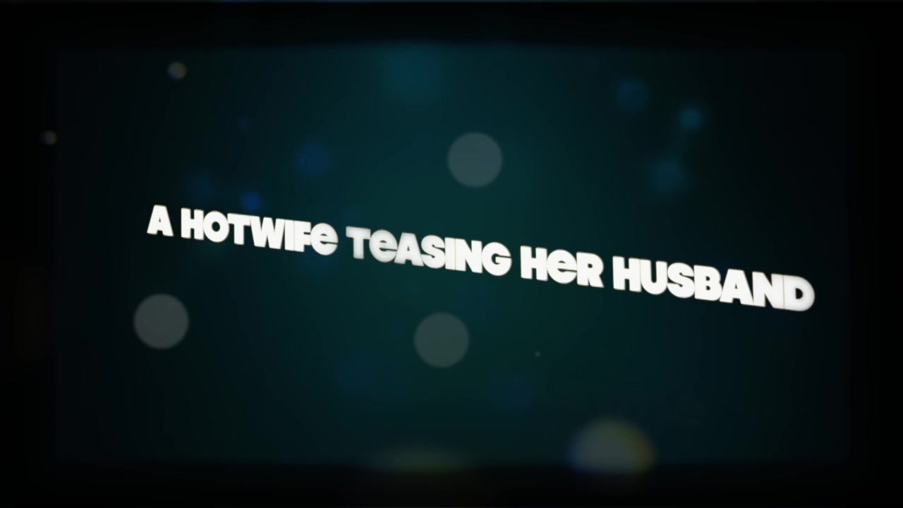 A Hotwife Teasing Her Husband - Sex Movies Featuring Niarossxxx
