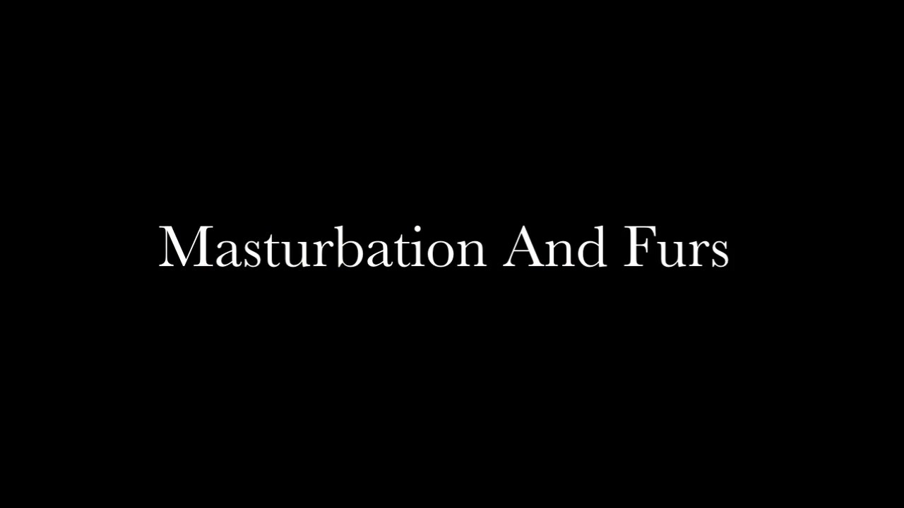 Masturbation In Furs