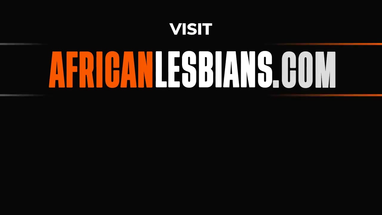 Real African Lesbian Nubian Couple Having Fun Massaging Making Out Eating Out And Fingering Wet Pussies Moaning Loudly