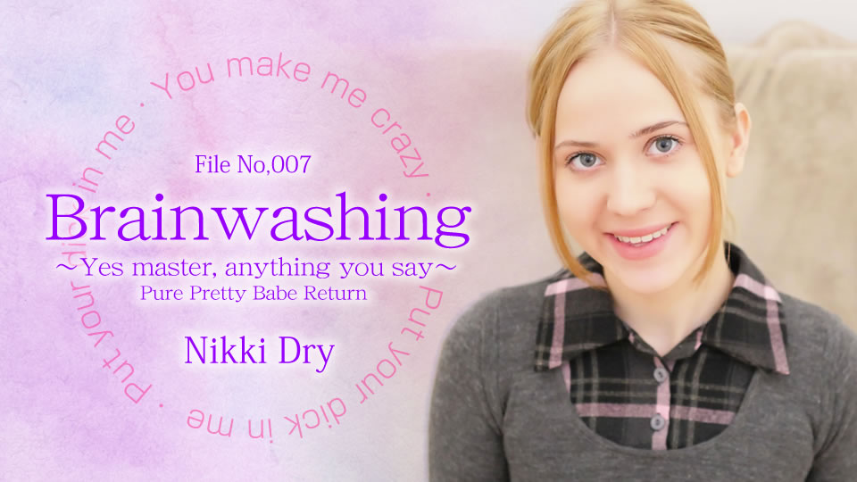 Brain Washing Yes Master Anything You Say Nikki 3 - Nikki Dry - Kin8tengoku