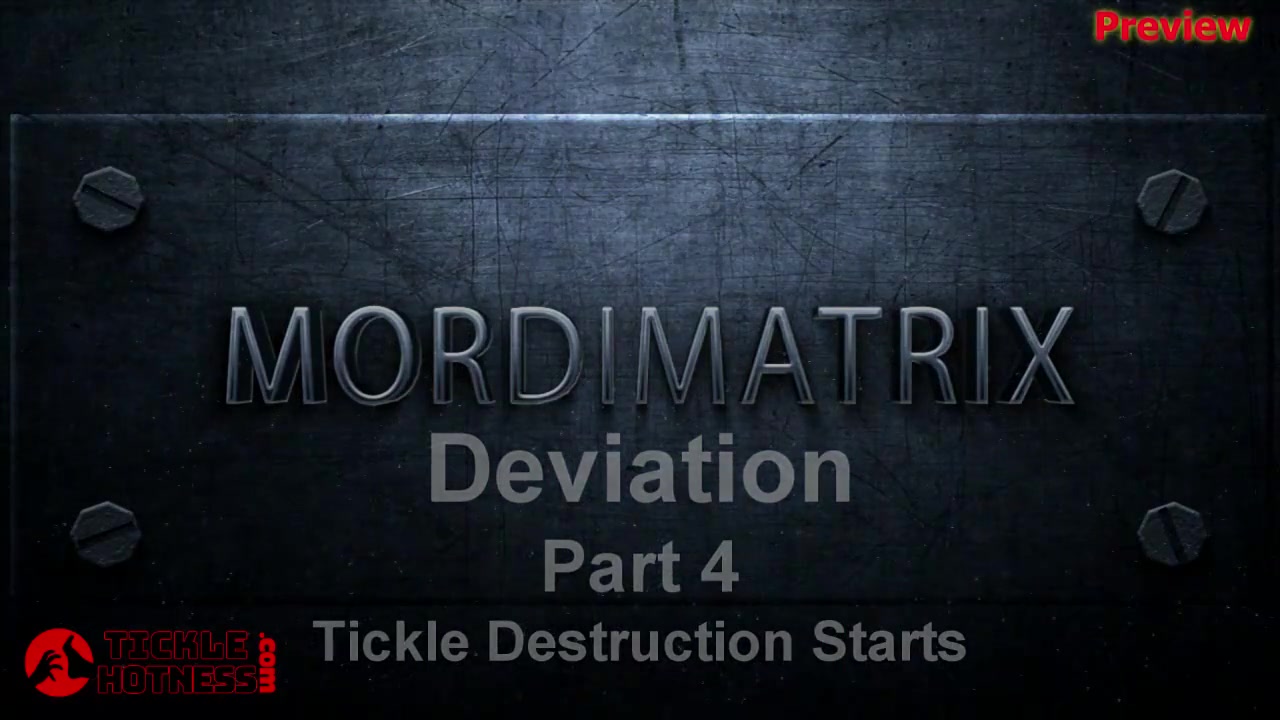 Mordimatrix Deviation 4 Tickle Destruction Starts - Ticklevideos