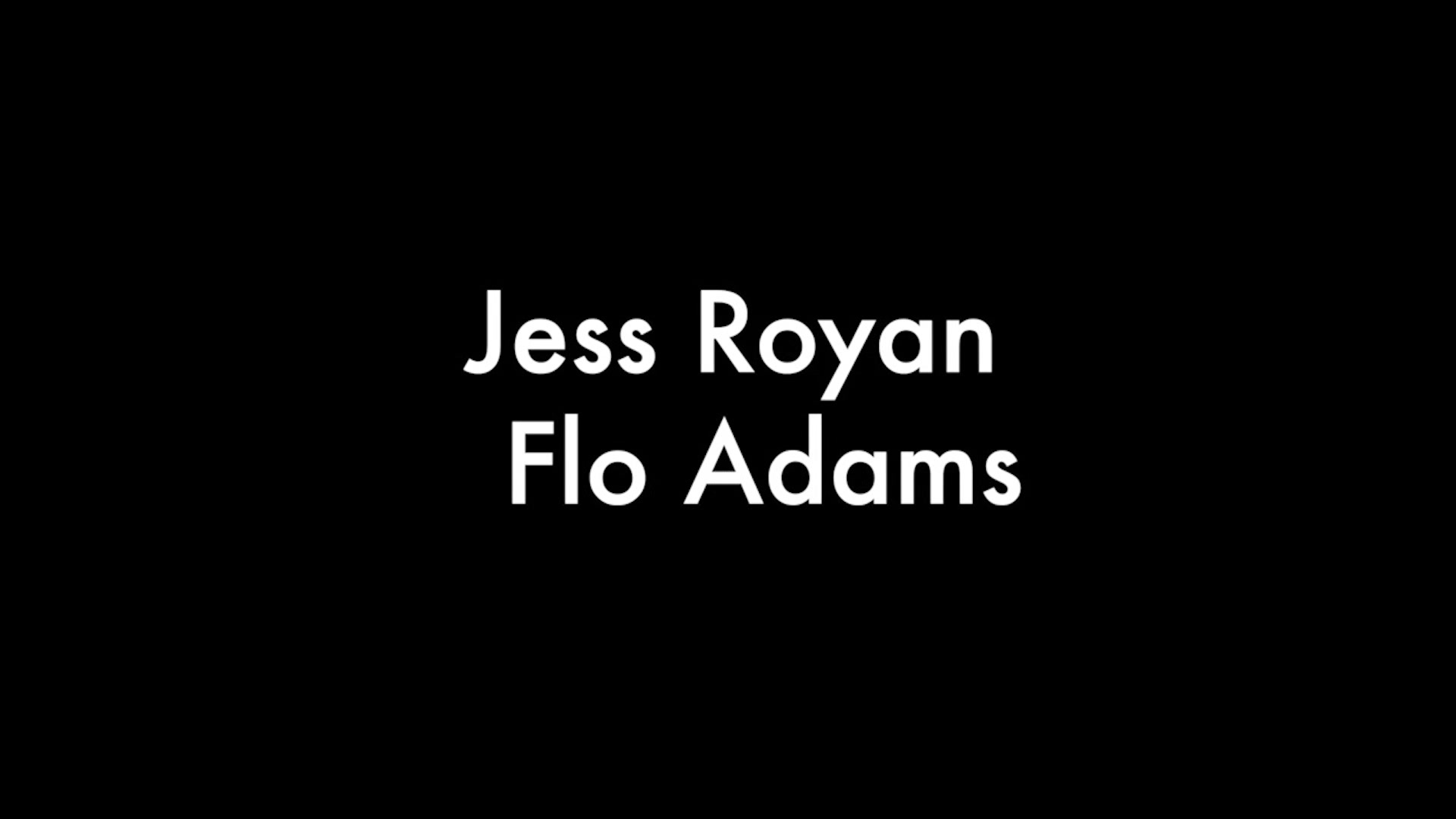 Jess Royan And Flo Adams