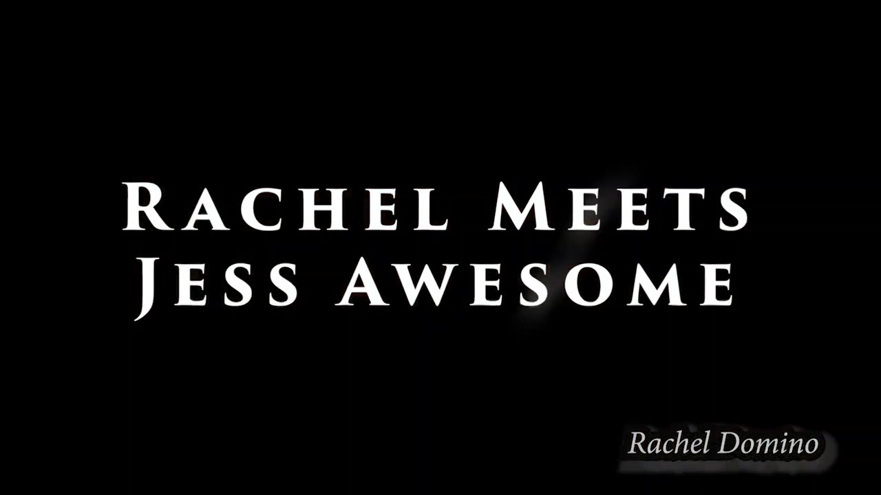Rachel Domino Meets Jess Awesome - Sex Movies Featuring Rachel Domino
