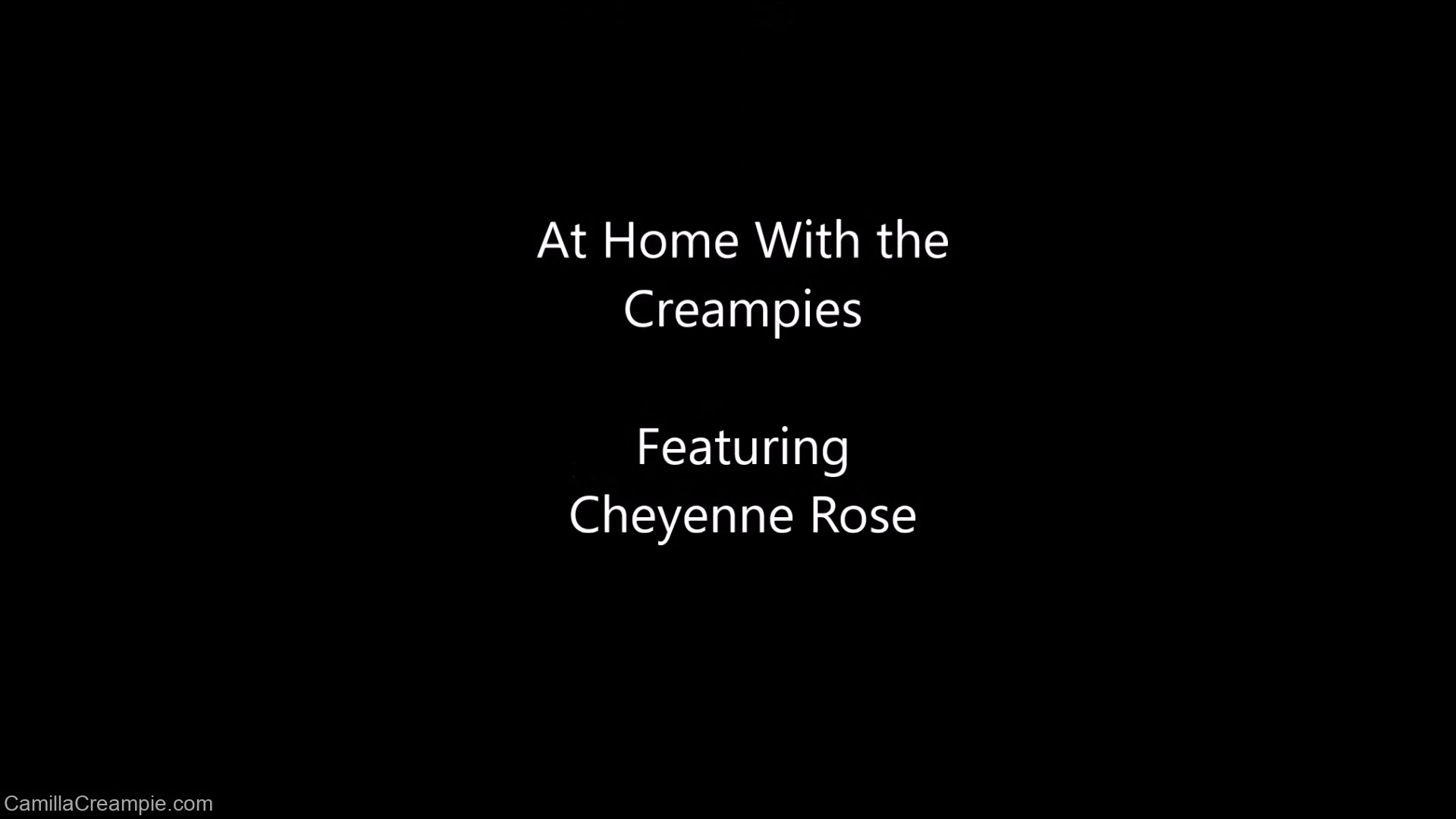At Home With The Creampies And Cheyenne - Camillacreampie