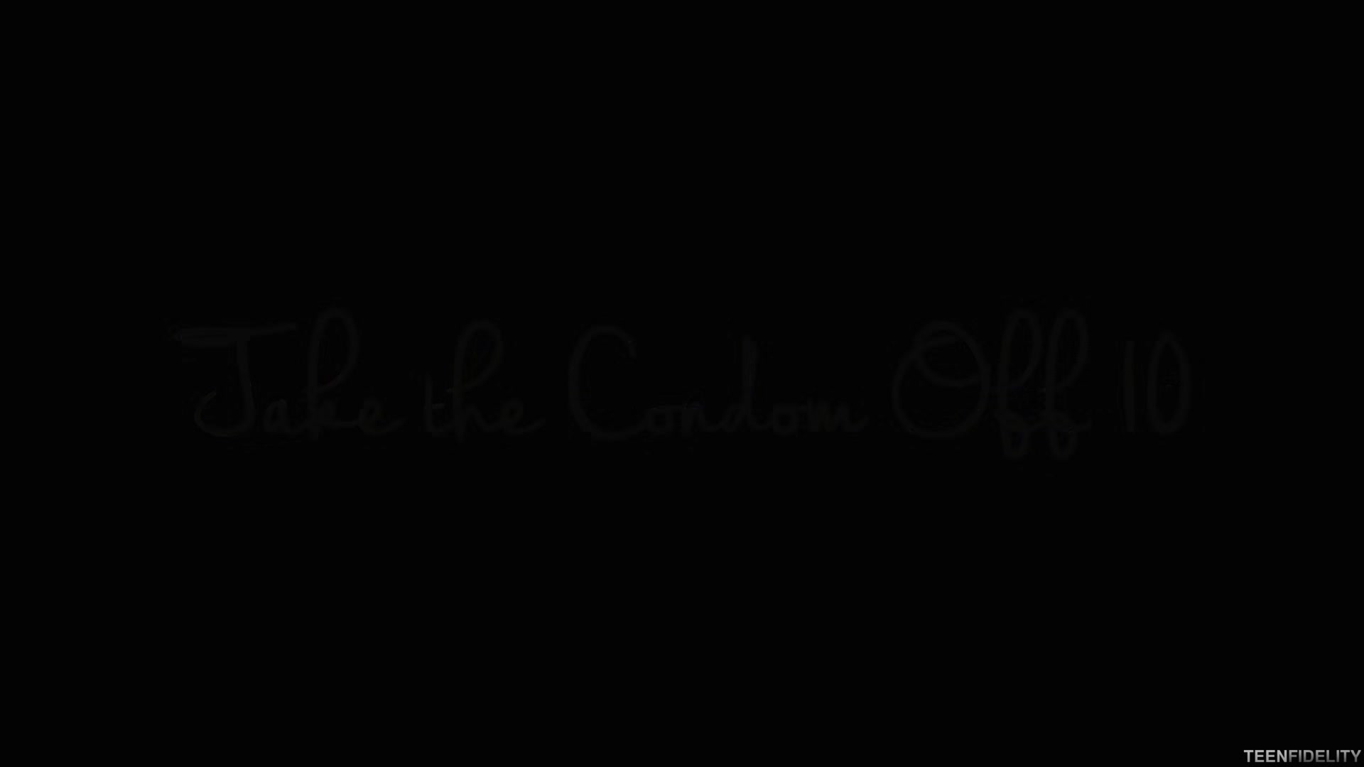 Take the Condom Off 10 - Starring: Lila Fray - PornFidelity