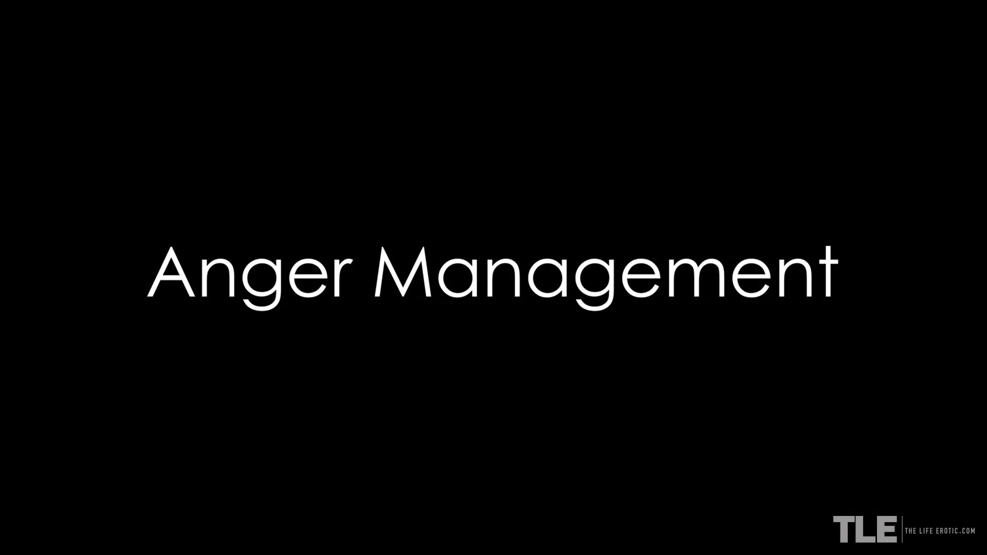 Anger Management 2 - Lucretia K - TheLifeErotic