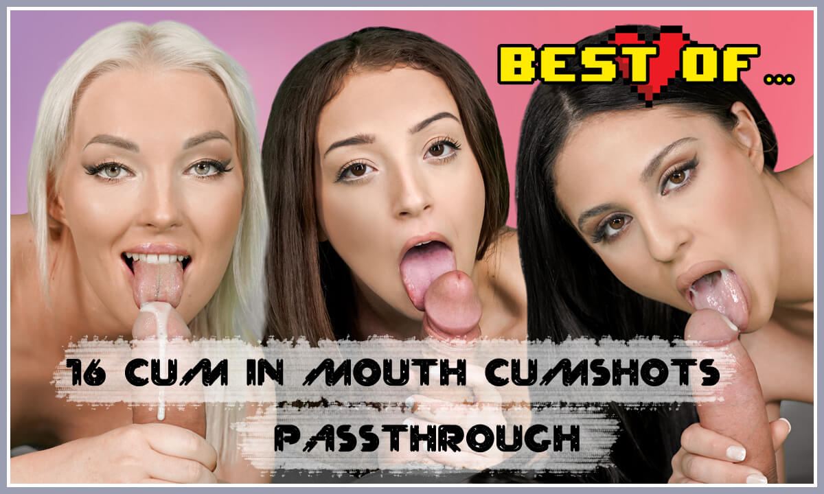 16 Cum In Mouth And Facial Cumshots Passthrough