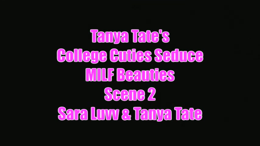 College Cutie Sara Luvv Seduces Milf Tanya Tate Scene 2 - Sex Movies Featuring Tanya Tate