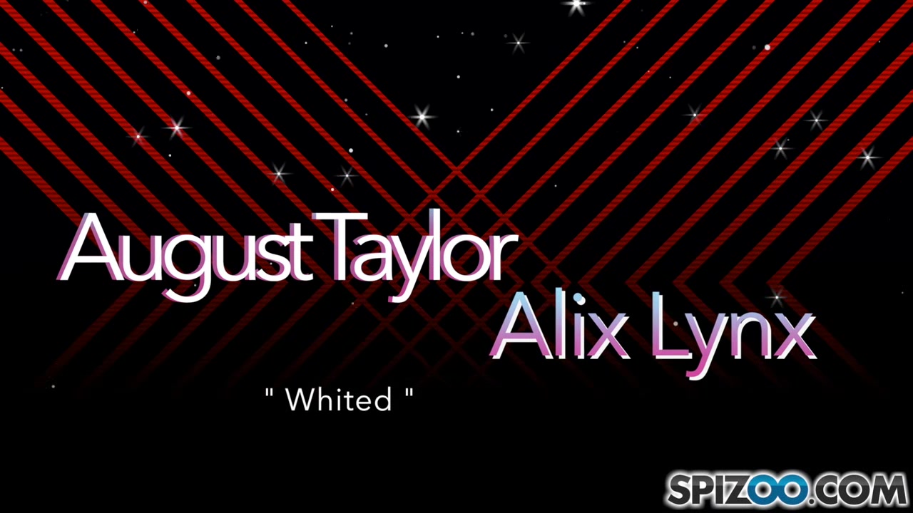 August And Alix Get Whited