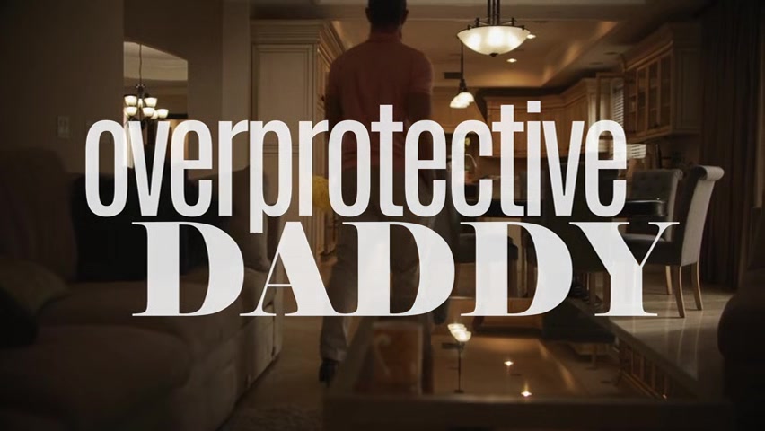 Overprotective Step daddy