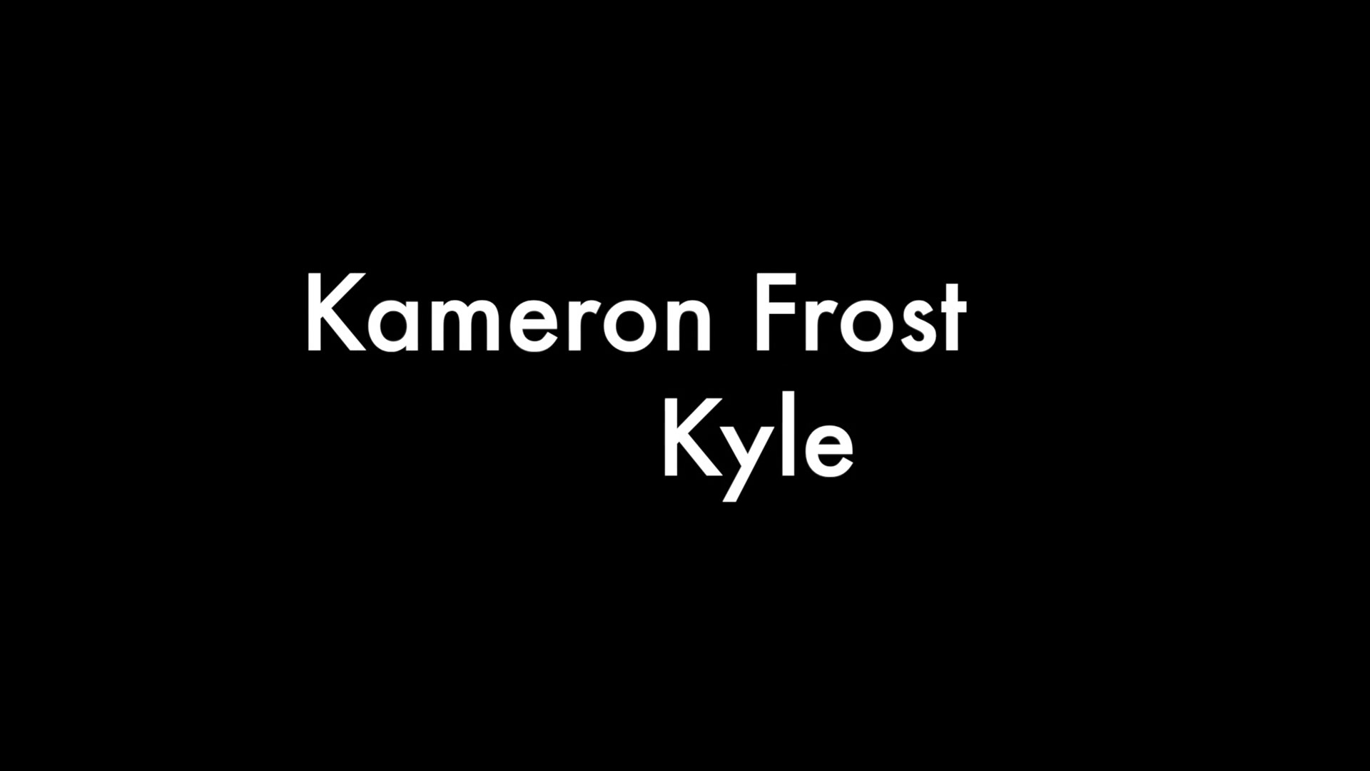Kameron Frost And Kyle