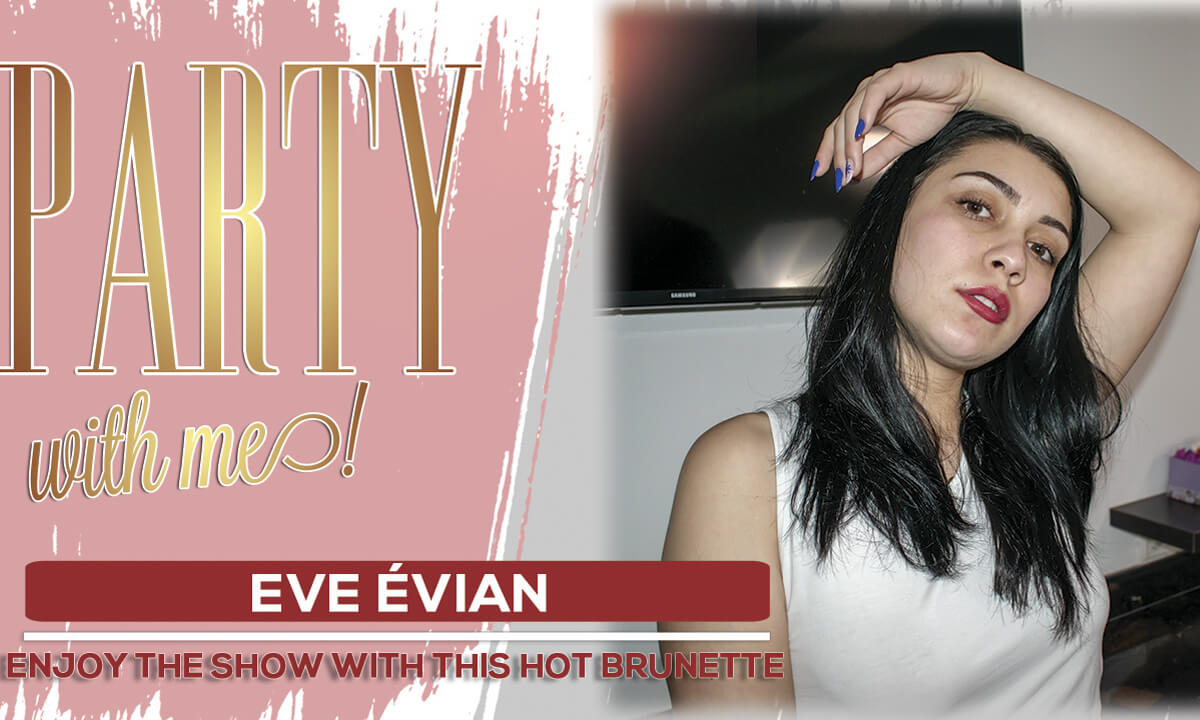 Let's party! - Amateur Eve Evian Solo - VRVids - SexLikeReal