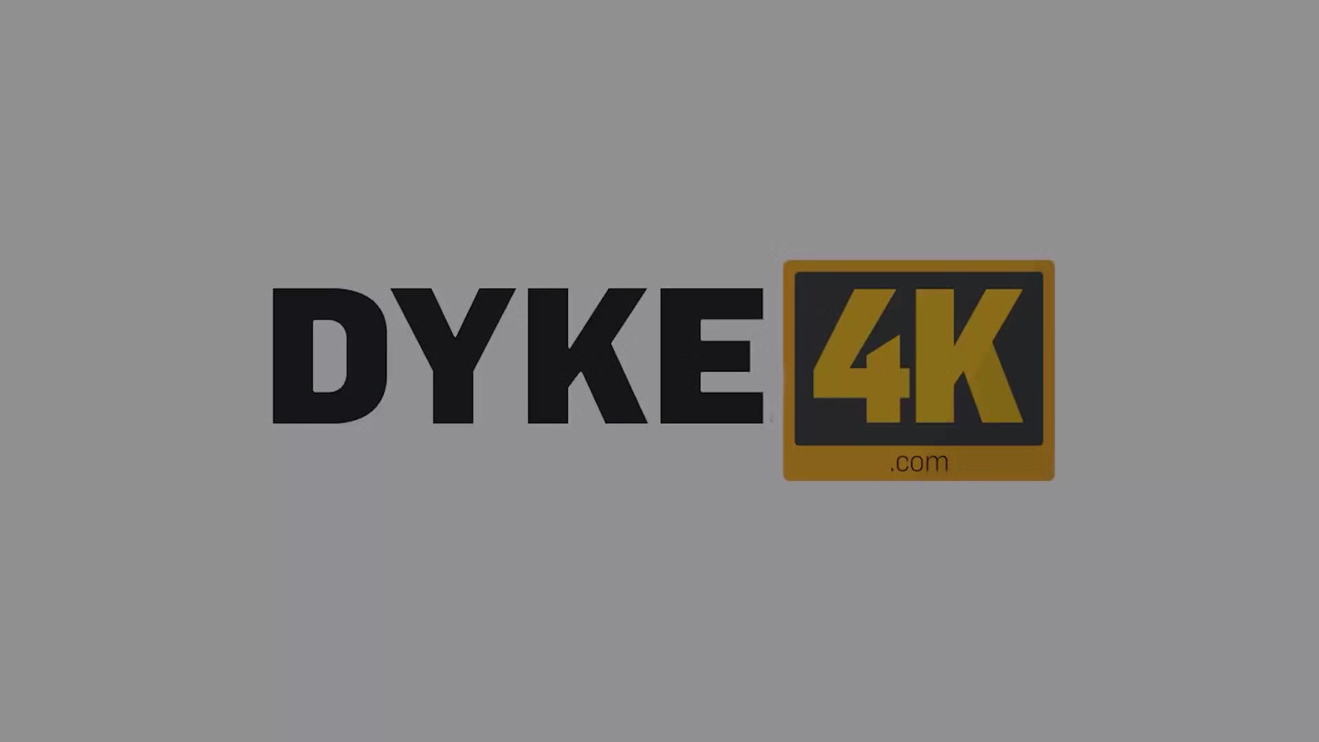 DYKE4K. Ready for a New Career