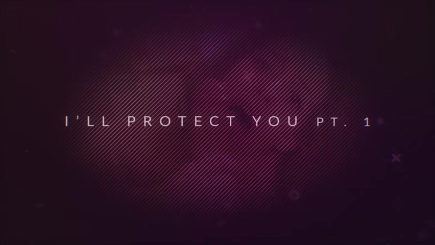 I'll Protect You pt. 1