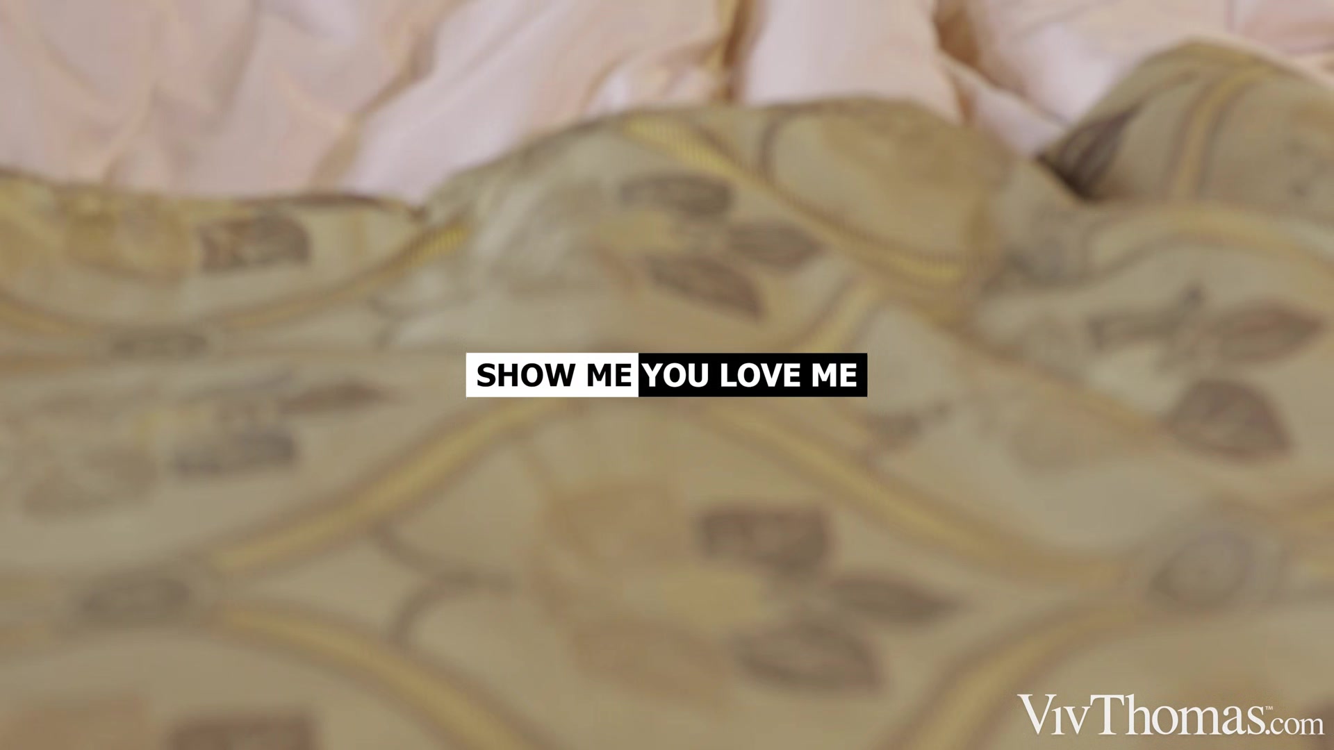 Show Me You Love Me - Ophelia Dust & Shona River - VivThomas