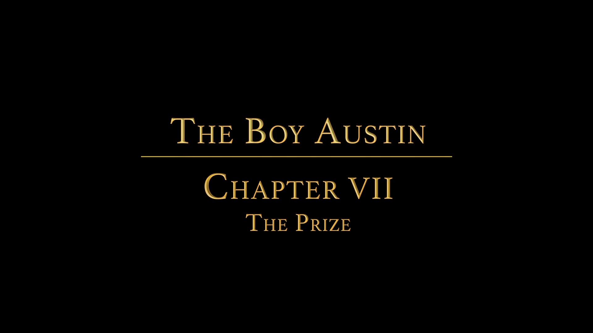 THE BOY AUSTIN Chapter 7 - The Prize