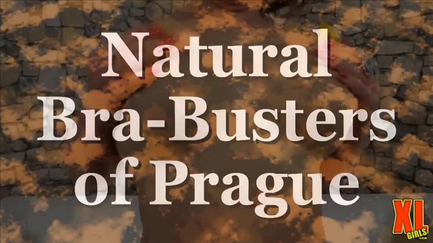 Natural Bra-Busters of Prague - XLGirls