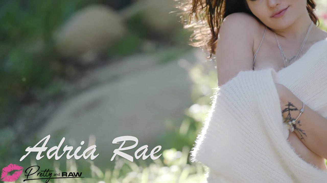 Pretty and Raw - Adria Rae first IR DP