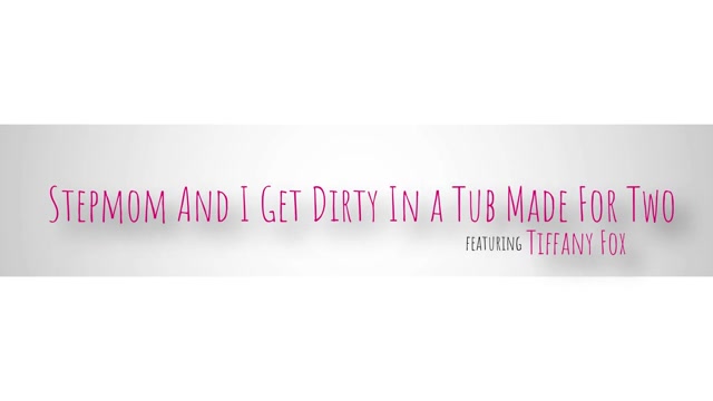 Stepmom And I Get Dirty In A Tub Made For Two - S8:E4 - Brattymilf