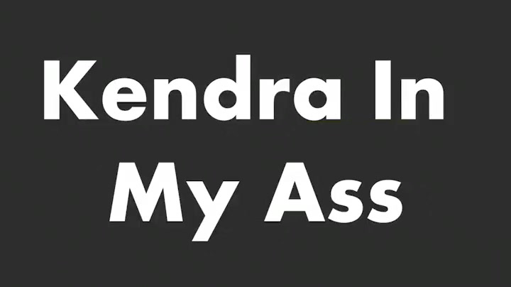 Kendra Works Delia's wazoo horny