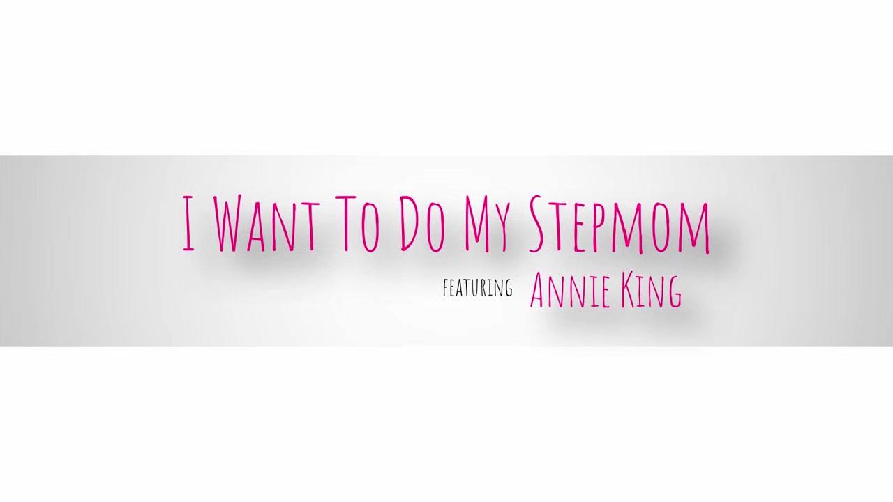 I Want To Do My Stepmom - S2:E3