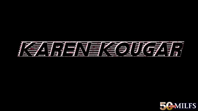 All about Karen Kougar's tits, pussy and ass - 50PlusMilfs