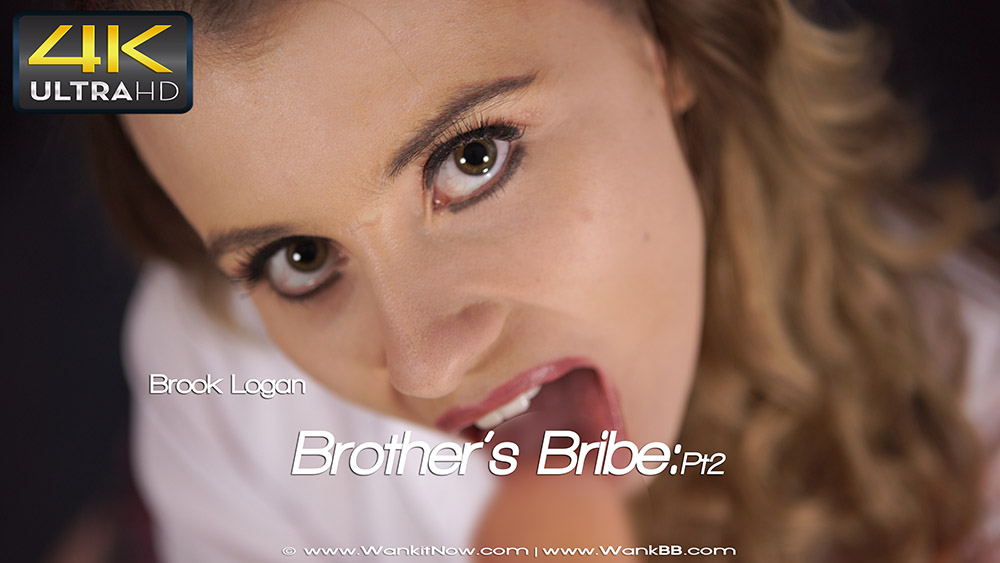Brook Logan - Step brothers Bribe:Pt2 - Sexy Videos - WankitNow