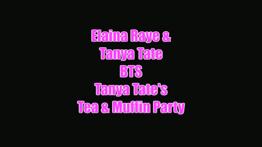 Behind The Scenes Tanya Tates Tea Muffin Party Scene 2 - Sex Movies Featuring Tanya Tate