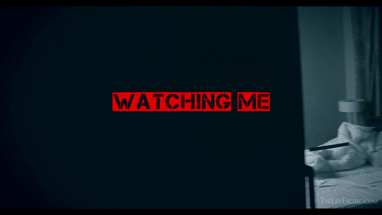 Watching Me - Kalisy - TheLifeErotic