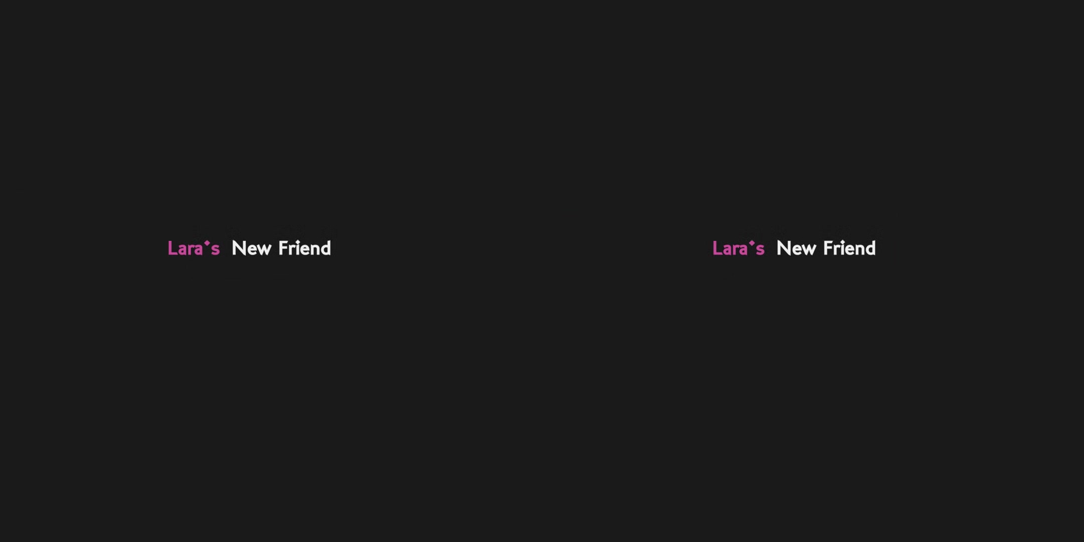 Lara's New Friend