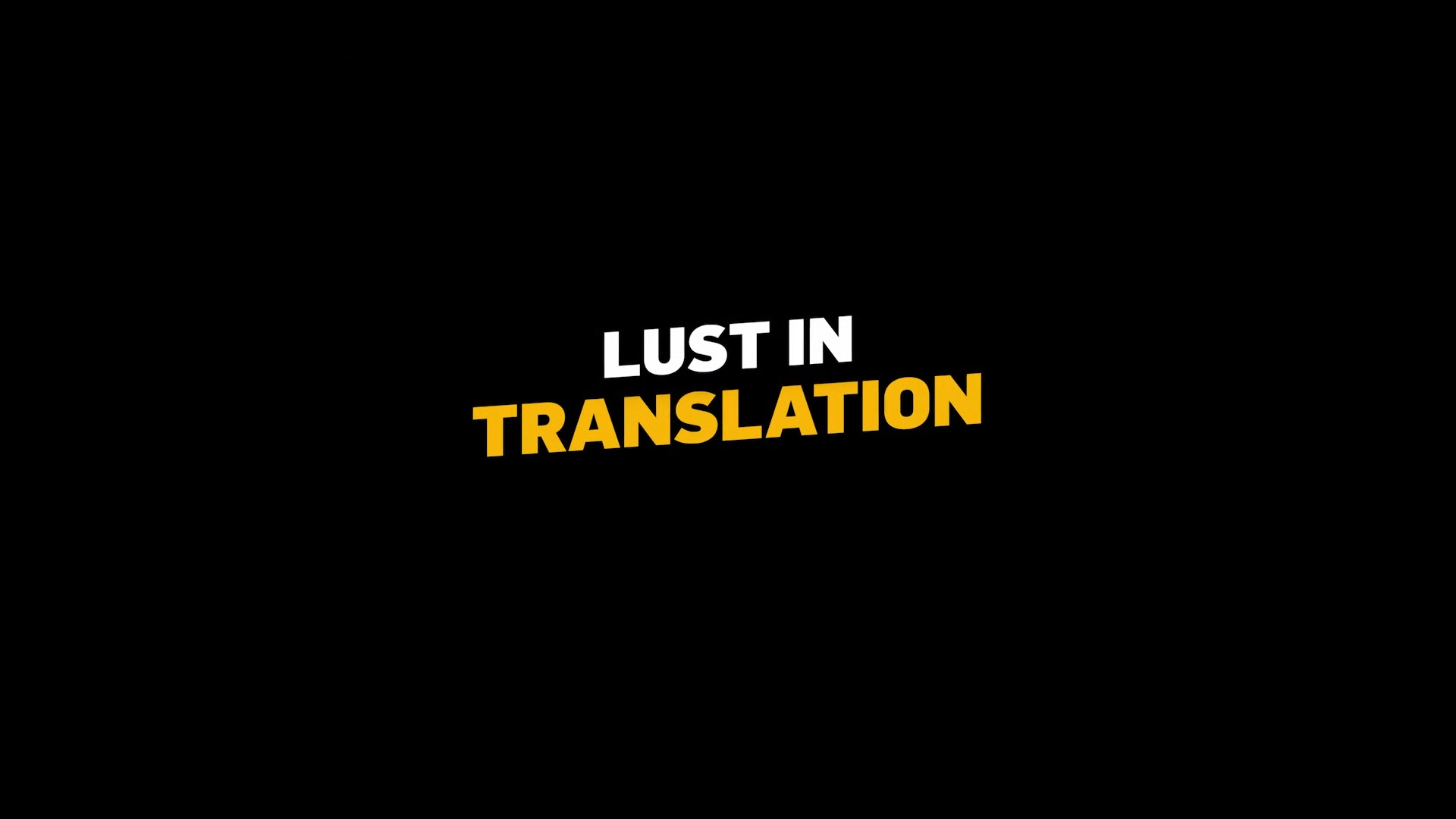 VIP4K. Lust in Translation