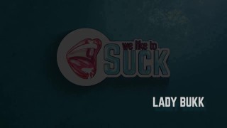 Weliketosuck - Lady Bukk - Gagging